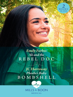 cover image of Ali and the Rebel Doc / Phoebe's Baby Bombshell